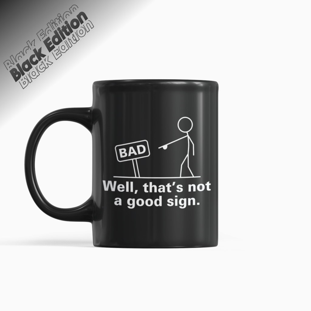 Not A Good Sign Mug