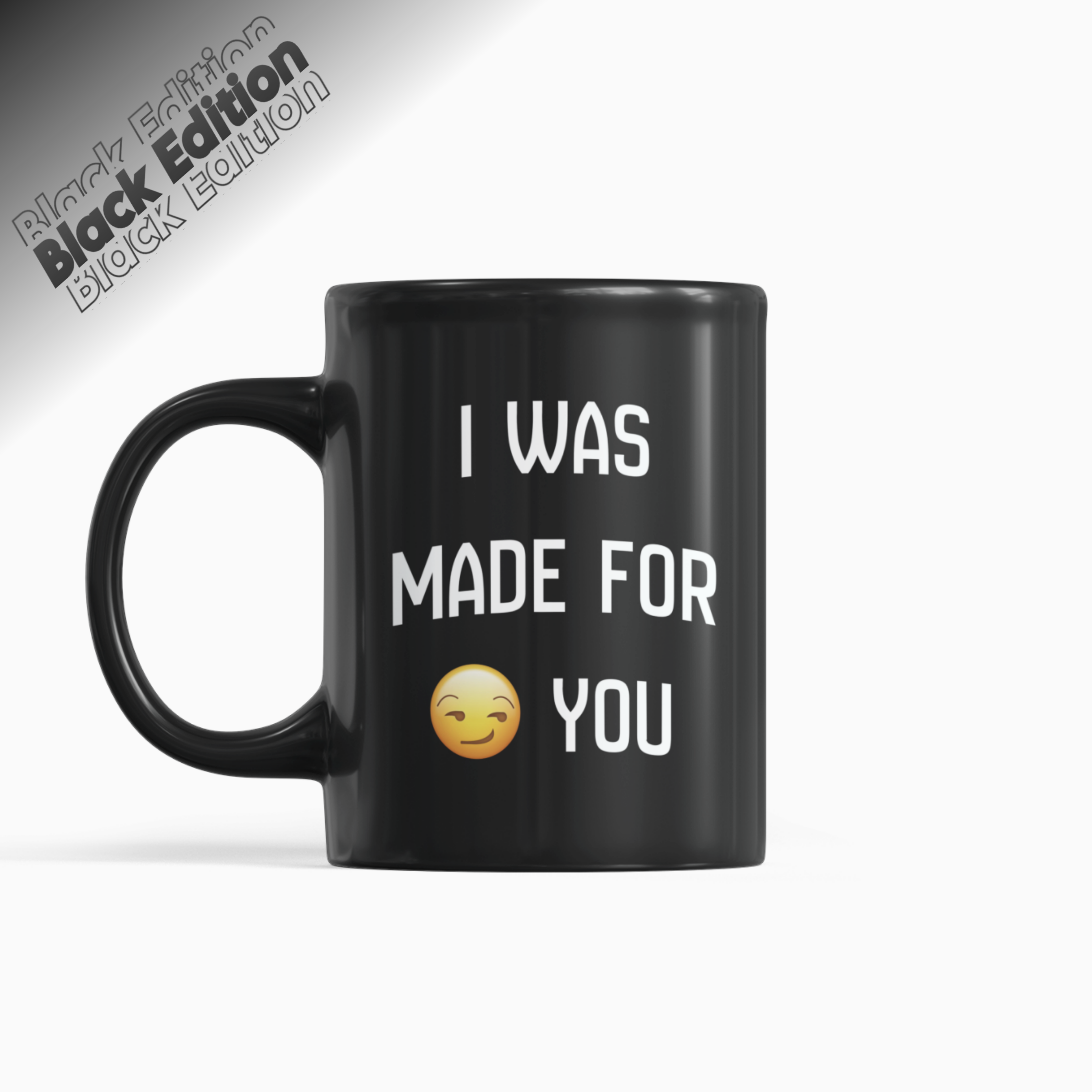 I Was Made For You Mug