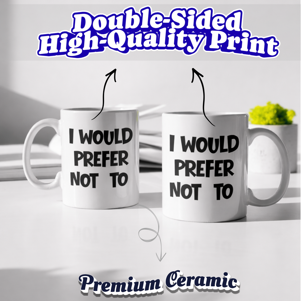 I Would Prefer Not To Mug