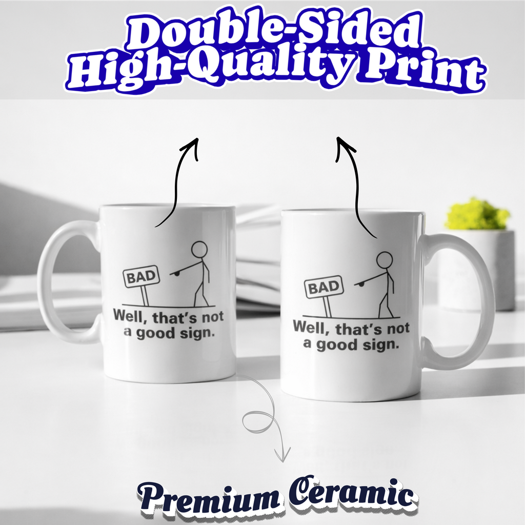 Not A Good Sign Mug