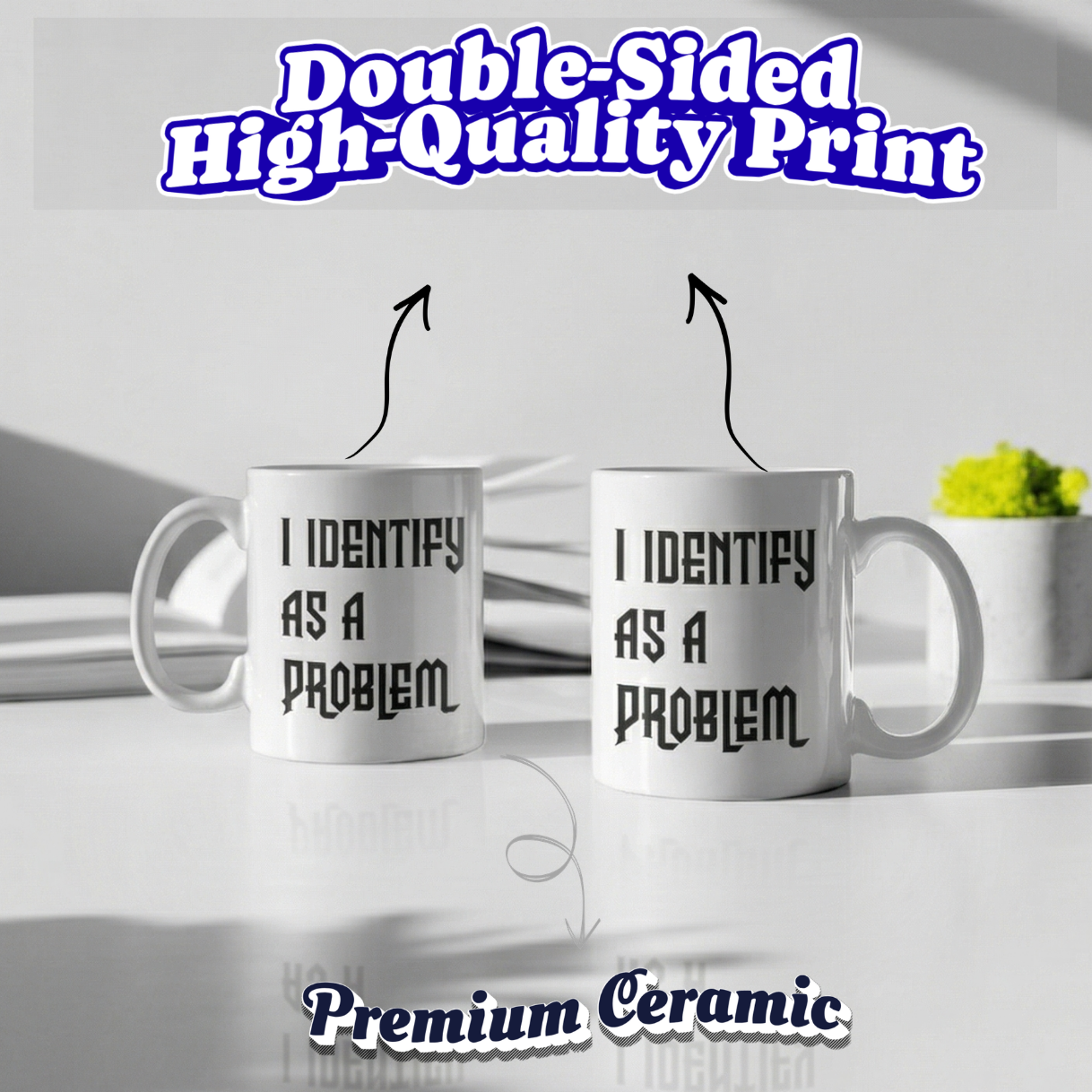 I Identify As A Problem Mug