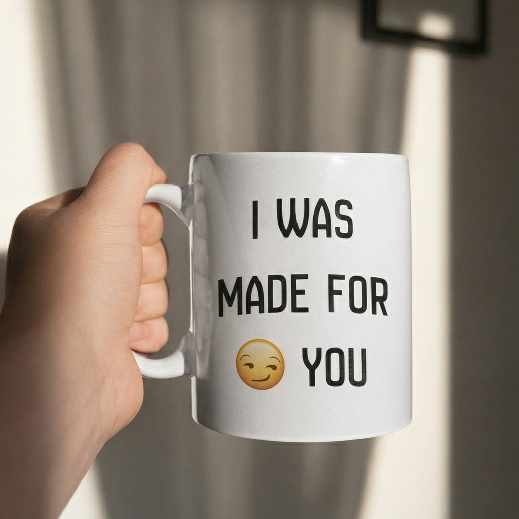 I Was Made For You Mug