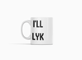I’ll Let You Know Mug