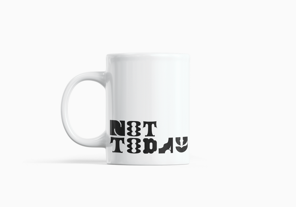 Not Today Mug