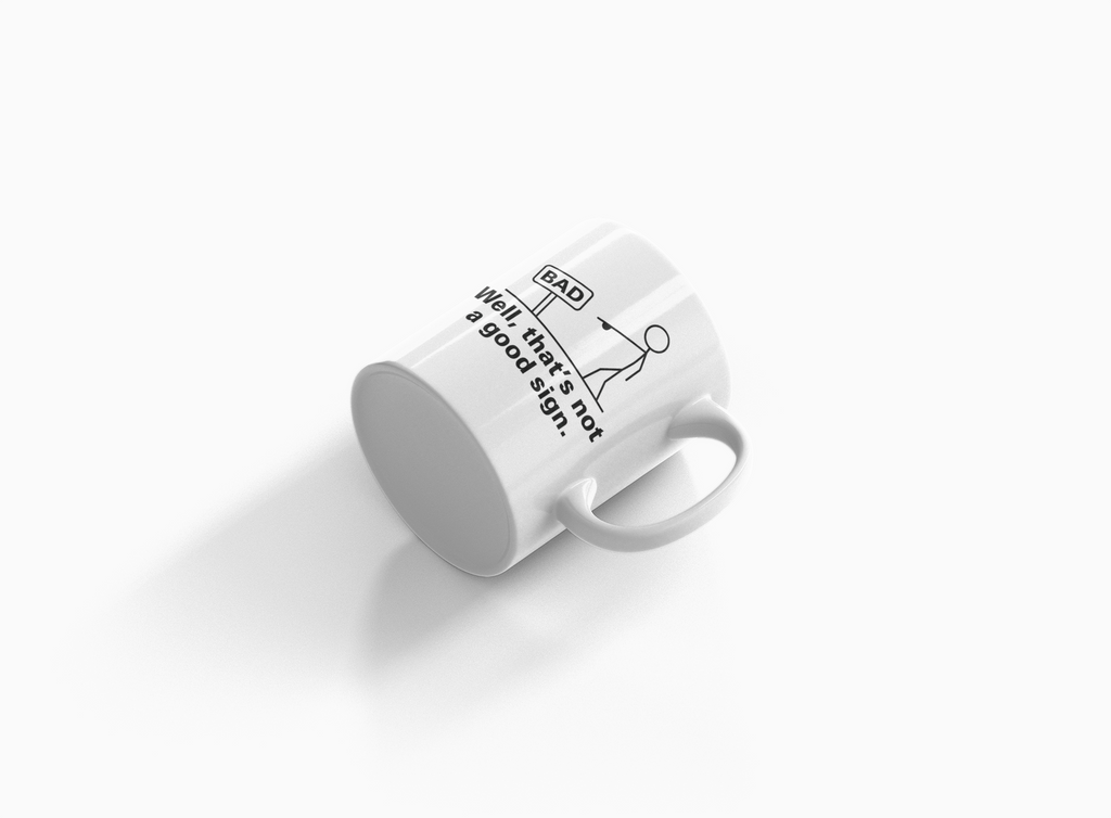 Not A Good Sign Mug